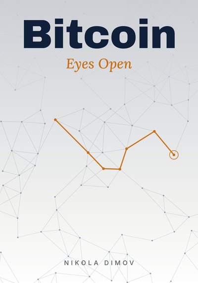 Cover of Bitcoin: Eyes Open by Nikola Dimov